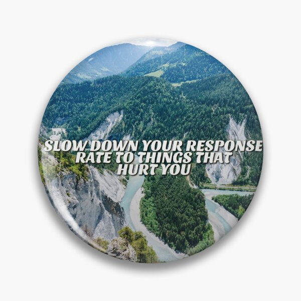 Item preview, slow down your response rate to things that hurt you  designed and sold by bethanyjx.