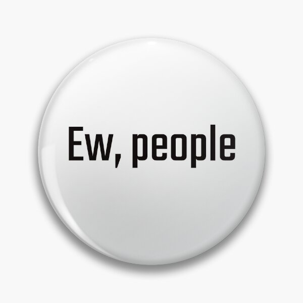 Item preview, Ew, people designed and sold by PITShirts.