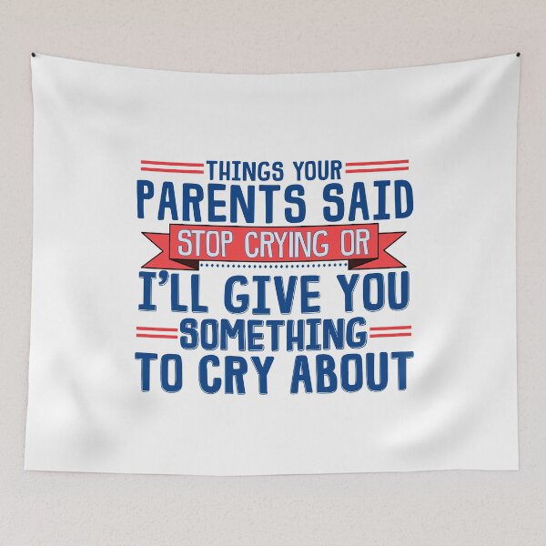 Item preview, Things Your Parents Said designed and sold by BossyBrit.