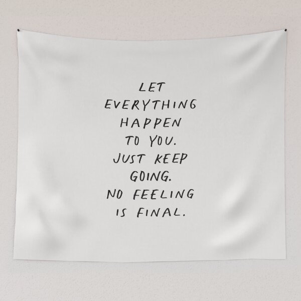 Item preview, Let Everything happen to You Just Keep Going No Feeling is Final designed and sold by MotivatedType.