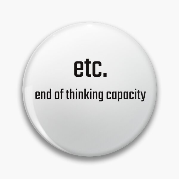 Item preview, etc. - end of thinking capacity designed and sold by PITShirts.