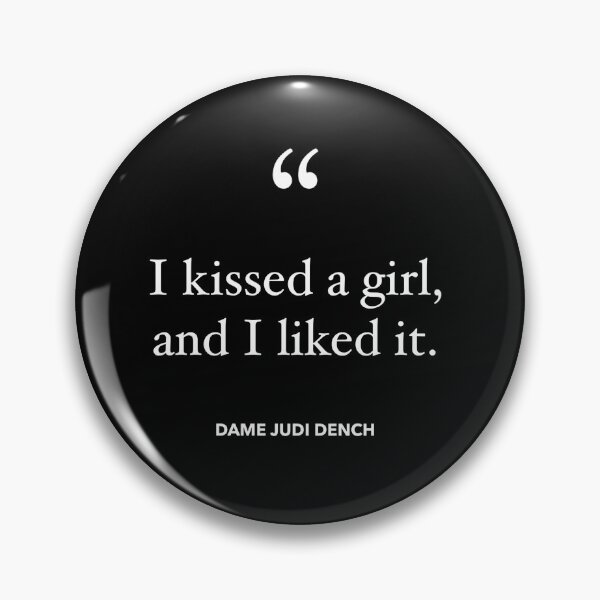 Item preview, I Kissed a Girl - Judi Dench designed and sold by TwistedWords.