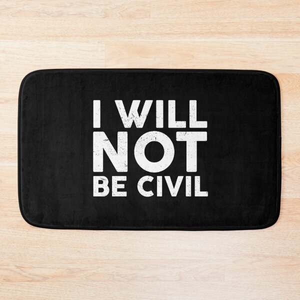Item preview, I Will Not Be Civil designed and sold by dreamy11.