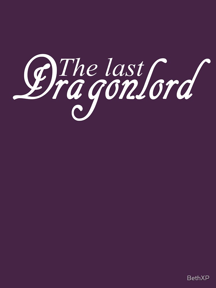 "Letzter Drachenlord (W)" T-Shirt von BethXP | Redbubble