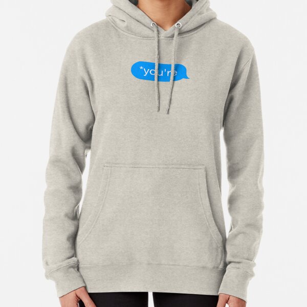 *You're - Chat Bubble Pullover Hoodie