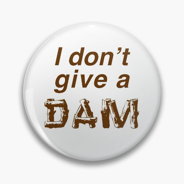 Item preview, I don't give a dam designed and sold by esonhaya.