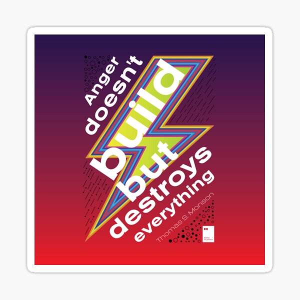 Anger doesn't build but destroys everything. Sticker