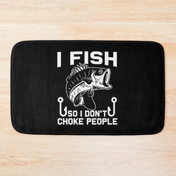 Item preview, I Fish So I Don't Choke People designed and sold by dreamy11.