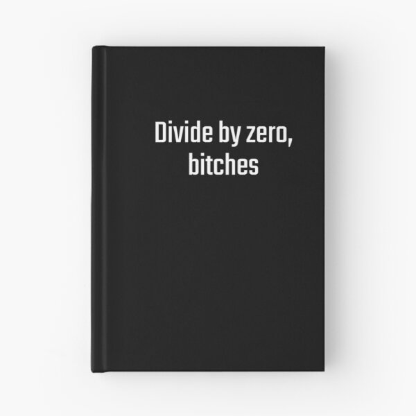 Item preview, Divide by zero, bitches designed and sold by PITShirts.