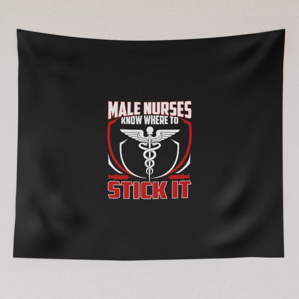 Item preview, Male Nurses Know Where to Stick It designed and sold by friendlyspoon.