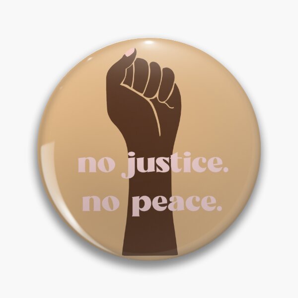 No Justice, No Peace: Black Lives Matter Pin