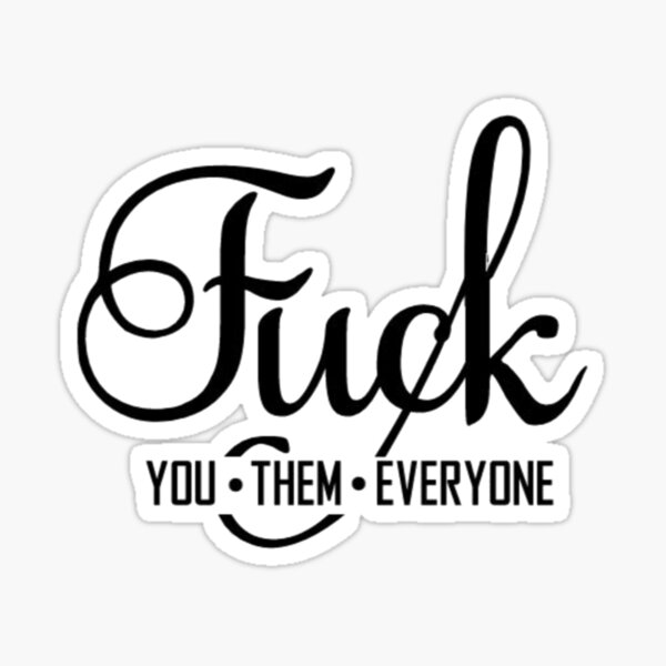 Fuck You Sticker For Sale By Rustyrebelst Redbubble