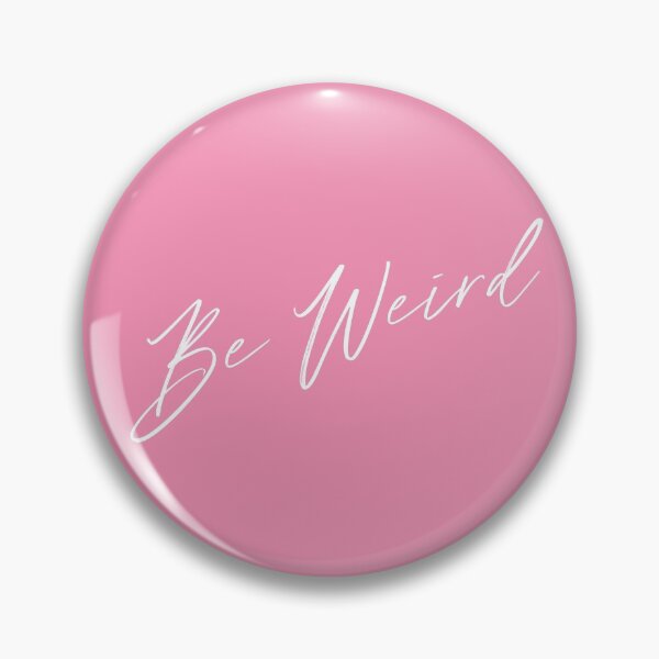Item preview, Be Weird designed and sold by npdstudio.