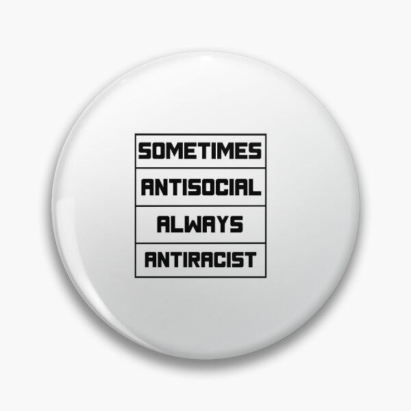 Item preview, Sometimes antisocial, always antiracist designed and sold by guipires.