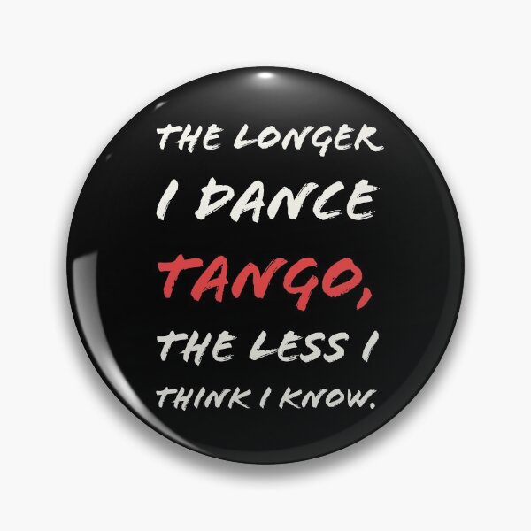 Item preview, The Longer I Dance Tango designed and sold by infinitetango.