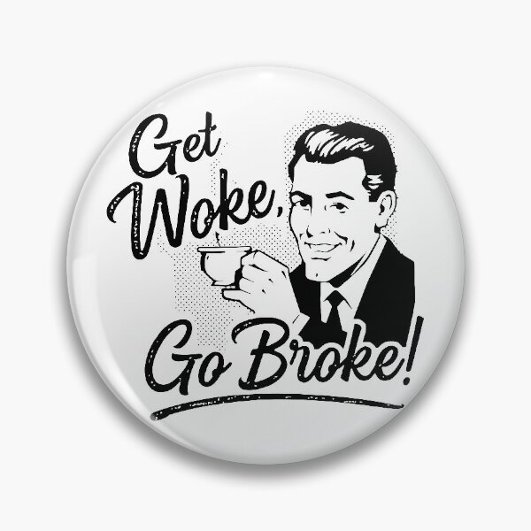 Item preview, Get Woke, Go Broke designed and sold by Nick Krav.