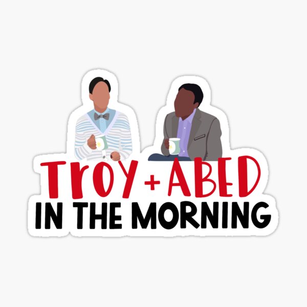 Troy and Abed in the morning Sticker