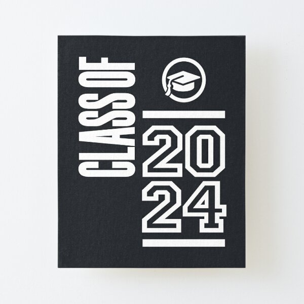Class Of 2024 Mounted Prints | Redbubble