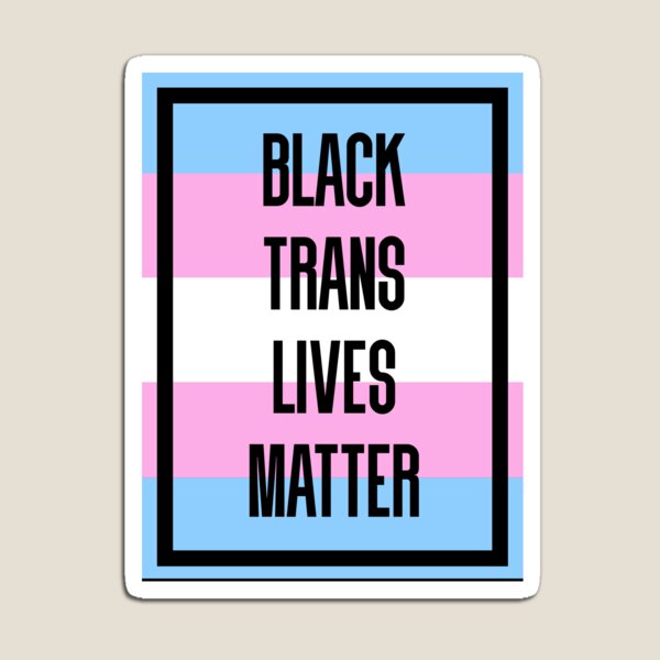 Black Trans Lives Matter Magnet