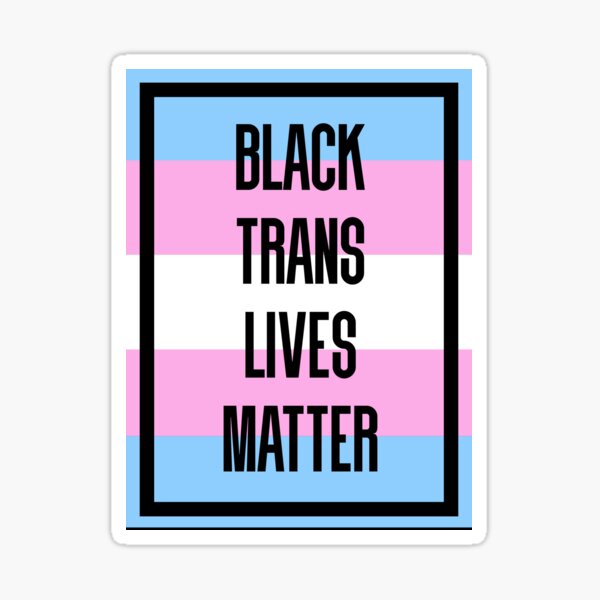 Black Trans Lives Matter Sticker