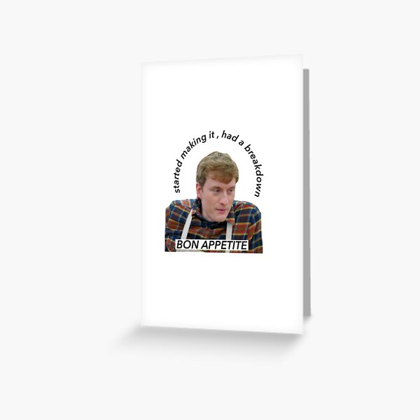 Item preview, James Acaster “started making it , had a breakdown , bon appetite “ piece designed and sold by jessica  mollie.