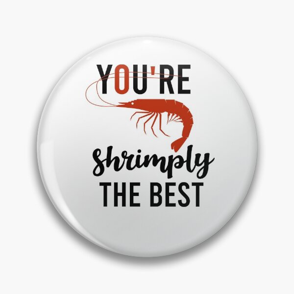 Item preview, You're Shrimply The Best designed and sold by AdelDa19.