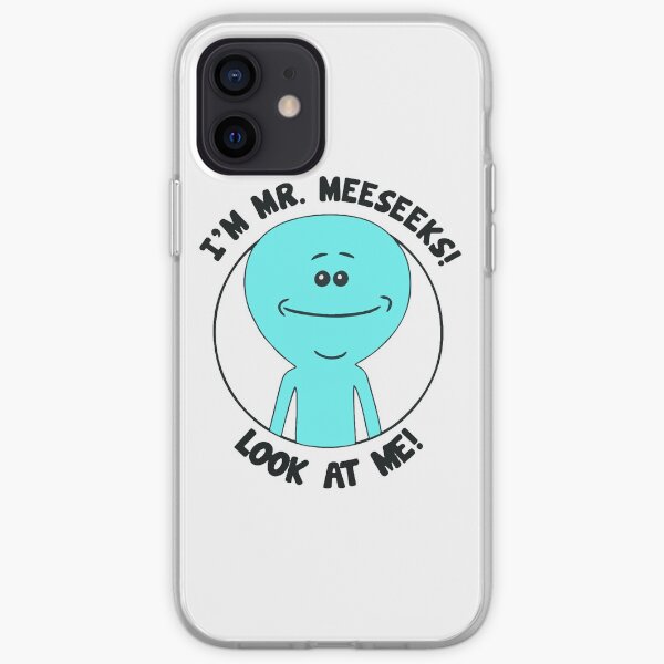I'm Mr Meeseeks! Look At Me! funny cartoon iPhone Soft Case