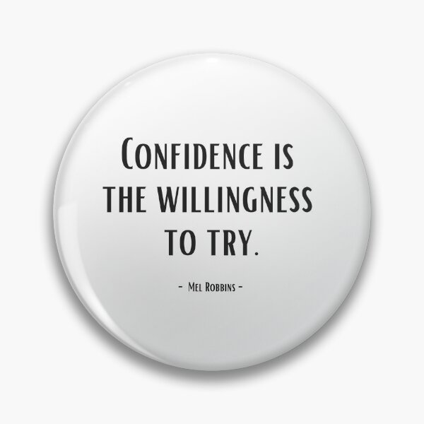 Item preview, Confidence is the willingness to try. - Mel Robbins designed and sold by EnlightParis.