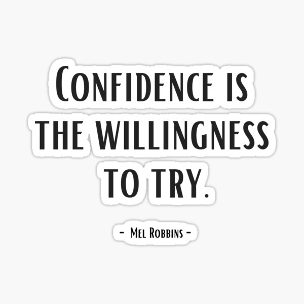 Item preview, Confidence is the willingness to try. - Mel Robbins designed and sold by EnlightParis.