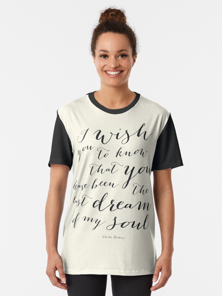 I Wish You to Know That You Been the Last Dream of My in offwhite" T-shirt for Sale by mungavision | Redbubble | charles dickens graphic t- shirts - dickens