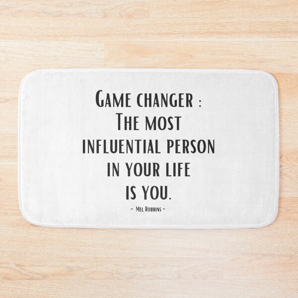 Item preview, Game changer : The most influential person in your life is you. - Mel Robbins designed and sold by EnlightParis.