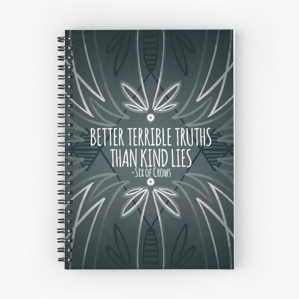 Item preview, "Better Terrible Truths Than Kind Lies" - Six of Crows designed and sold by Manda Lyn LaCorte.