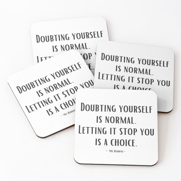 Item preview, Doubting yourself is normal. Letting it stop you is a choice. - Mel Robbins designed and sold by EnlightParis.