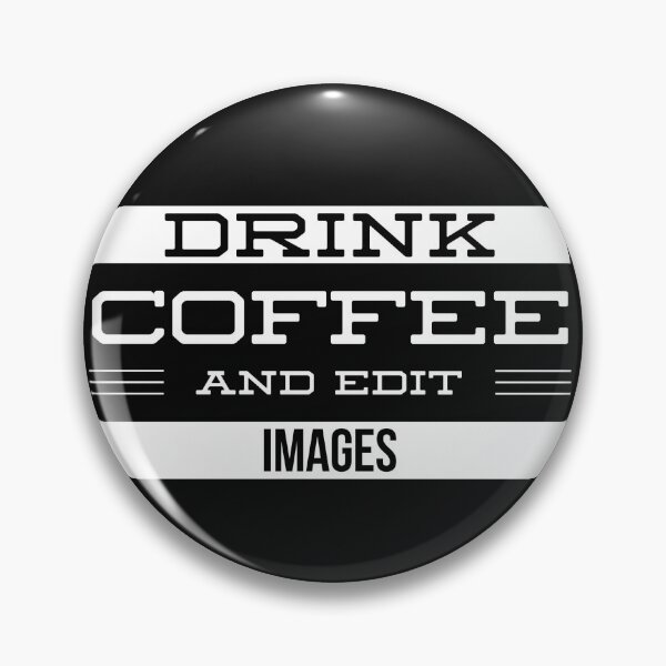 Item preview, Drink Coffee and Edit Images designed and sold by Kybruno's Creations.