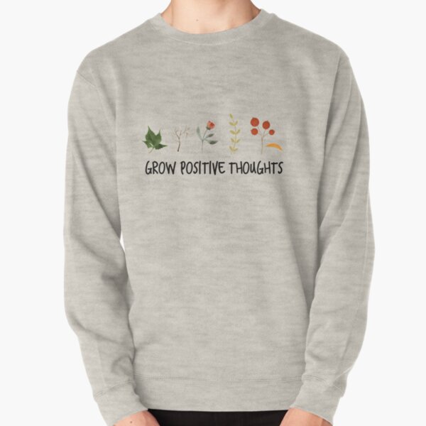 grow positive thoughts Sticker Pullover Sweatshirt