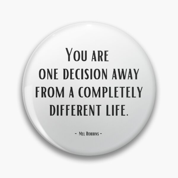 Item preview, You are one decision away from a completely different life. - Mel Robbins designed and sold by EnlightParis.