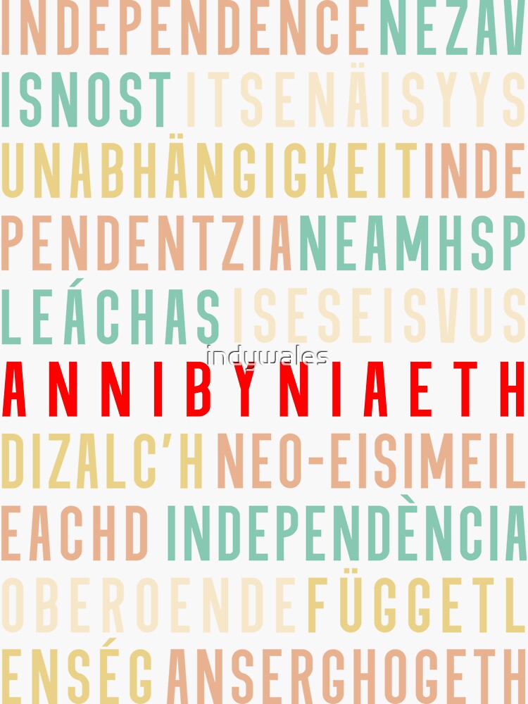 Annibyniaeth, Pro Welsh Independence, Indy Wales by indywales