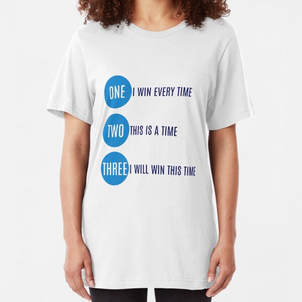 I will win this time Slim Fit T-Shirt