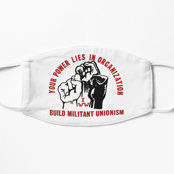 Tu poder reside en la organización: construye el sindicalismo militante - Trabajadores industriales del mundo (I.W.W.) Mascarilla