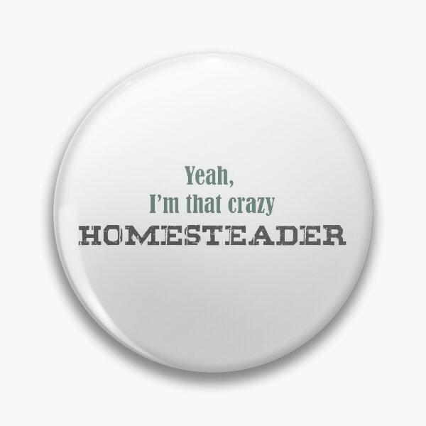 Item preview, Yeah, I'm that Crazy Homesteader designed and sold by ARowanHomestead.
