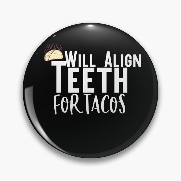 Item preview, Will Align Teeth For Tacos Orthodontist Dentist Gift Hygienist designed and sold by Akmloza.