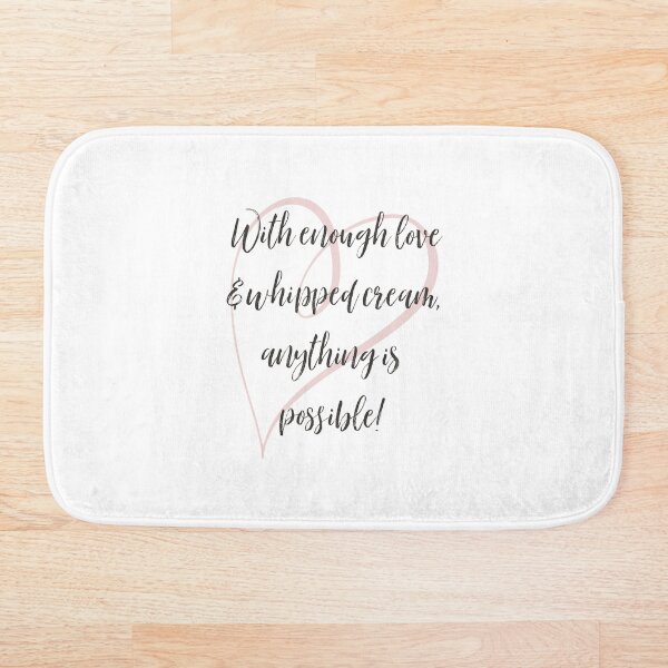 Item preview, With Enough Love & Whipped Cream, Anything is Possible! designed and sold by Pam Esan.