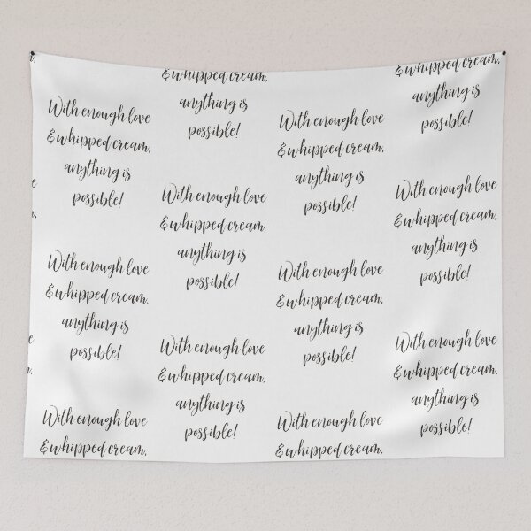 Item preview, With Enough Love & Whipped Cream, Anything is Possible! designed and sold by Pam Esan.
