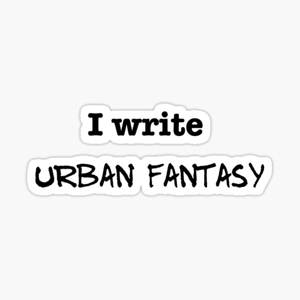 I Write Urban Fantasy Sticker