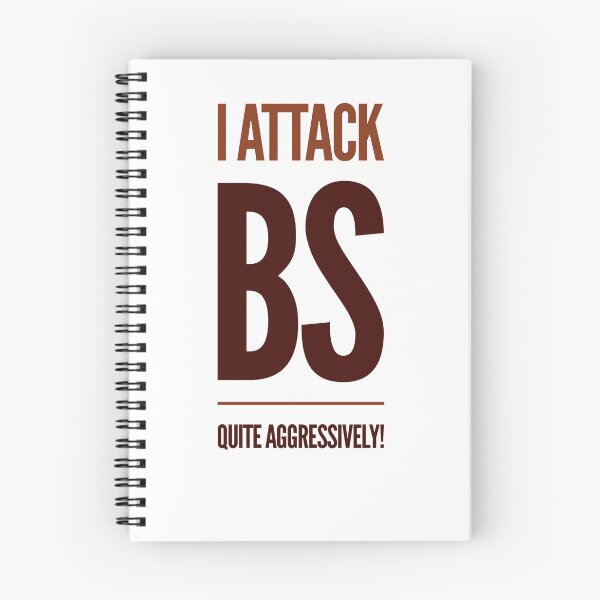 Item preview, I Attack BS Quite Aggressively! designed and sold by OfferHeat.