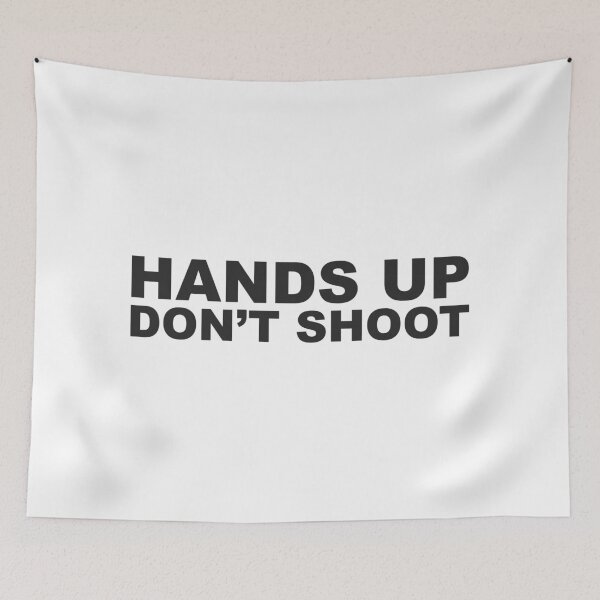Item preview, hands up don't shoot designed and sold by jcweaverart.
