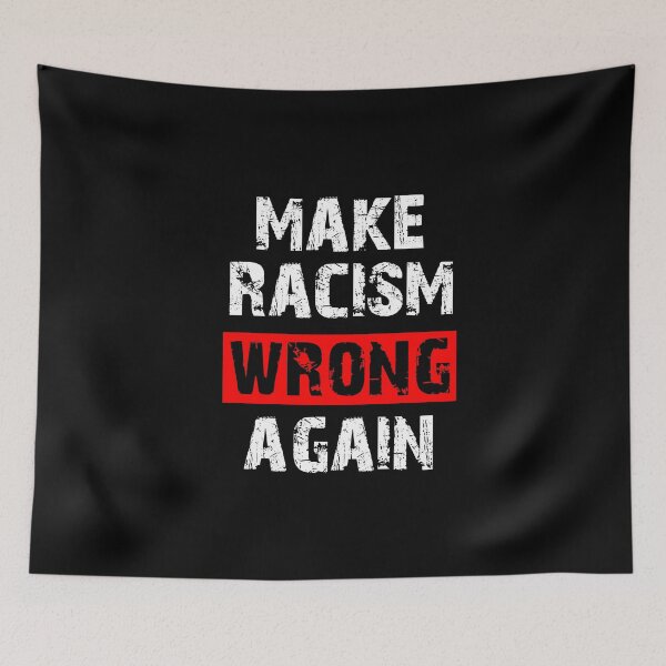 Item preview, make racism wrong again designed and sold by OzyManDiaS90.
