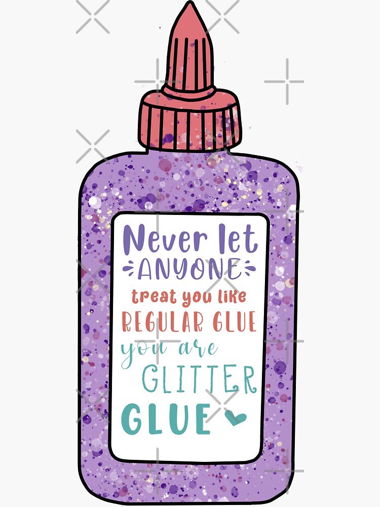I drink glitter glue Sticker for Sale by dyslsexyia