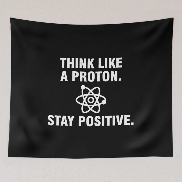 Item preview, Think like a proton Stay positive designed and sold by allthetees.