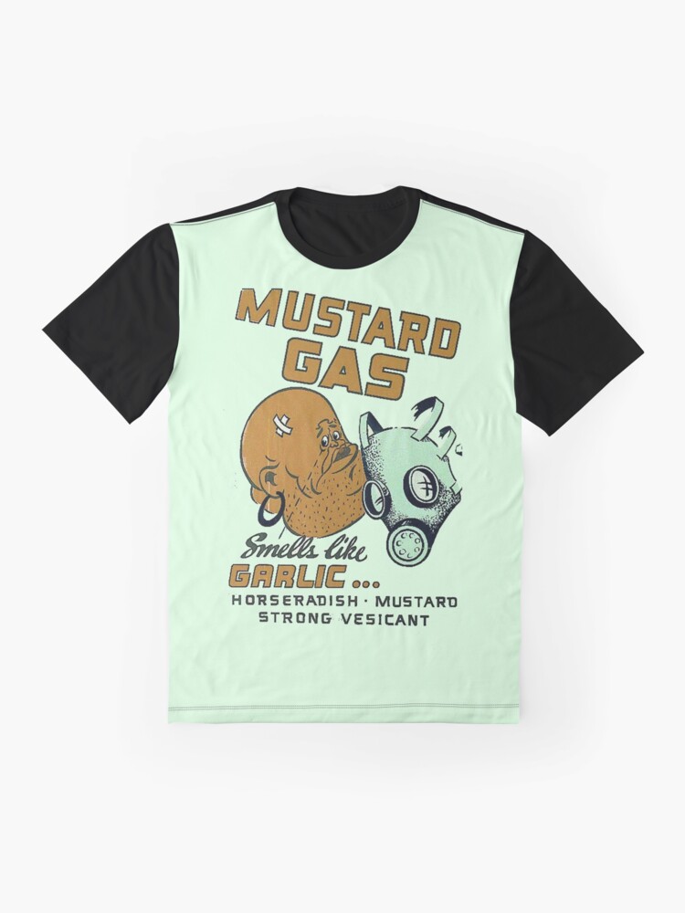 "Mustard Gas Smells Like Garlic..." Tshirt by jammindeen Redbubble